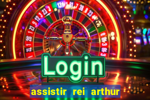 assistir rei arthur (2004 mega filmes)